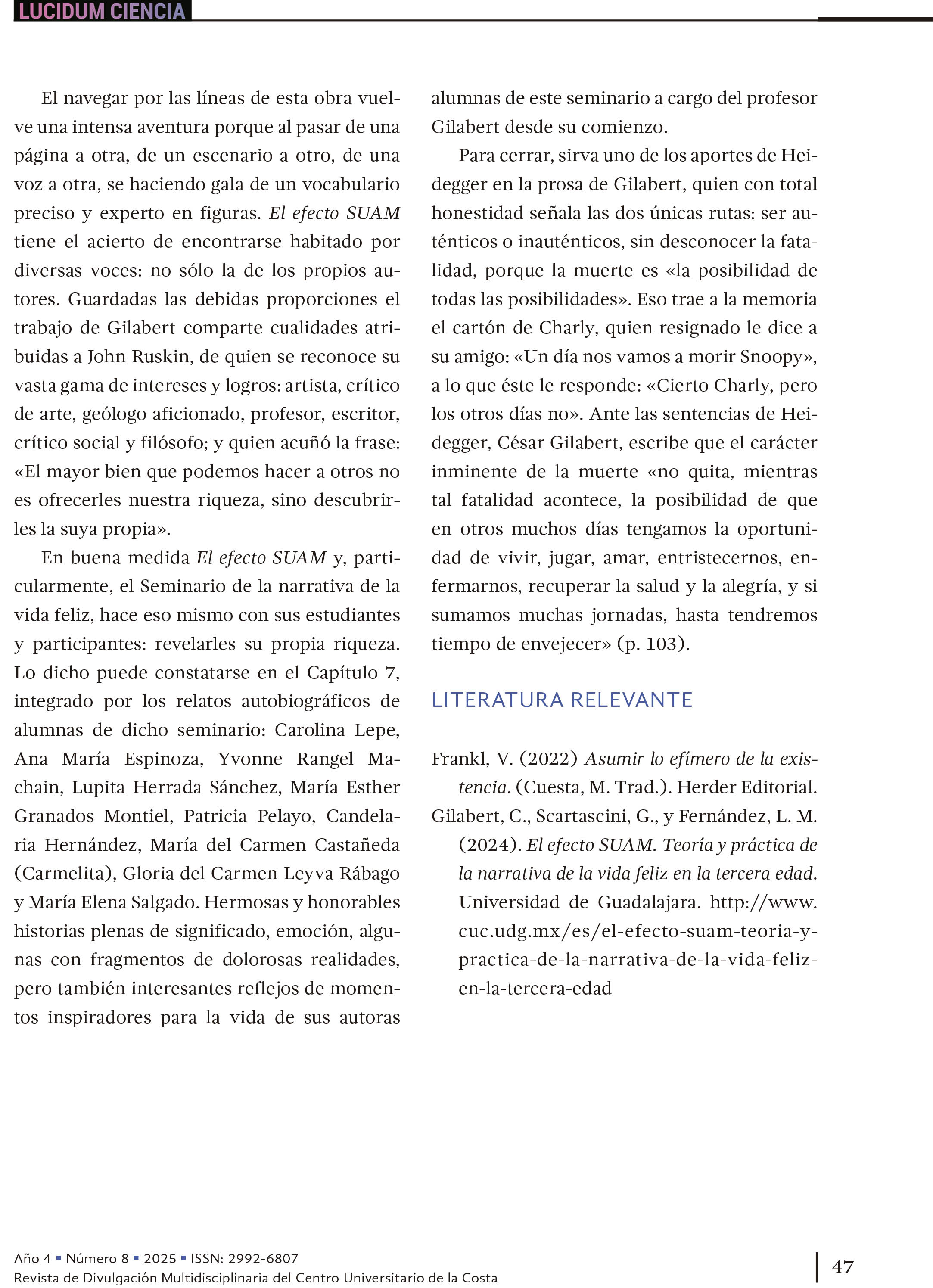 5. Apuntes sobre mi experiencia con El efecto SUAM. Teoría y práctica de la narrativa de la vida feliz en la tercera edad. César Gilabert, Gabriela Scartascini y Luis Mario Fernández. (2024) Universidad de Guadalajara