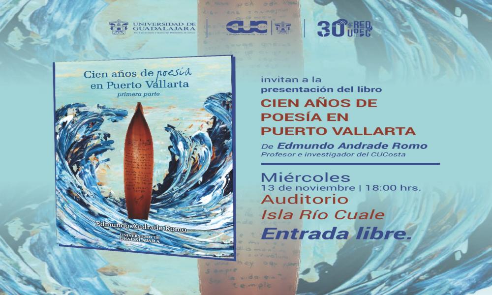 “Cien años de poesía en Puerto Vallarta”, obra literaria producto de la investigación del Dr. Edmundo Andrade Romo