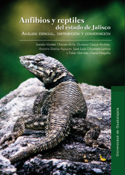 Anfibios y reptiles del estado de Jalisco Análisis espacial, distribución y conservación