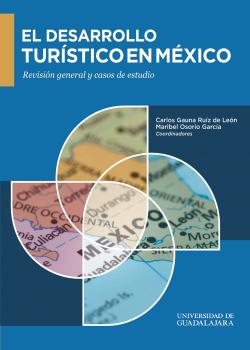 El desarrollo turístico en México. Revisión general y casos de estudio