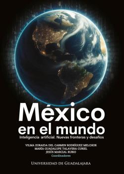 México en el mundo. Inteligencia artificial. Nuevas fronteras y desafíos