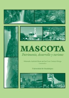 Mascota. Patrimonio, desarrollo y turismo