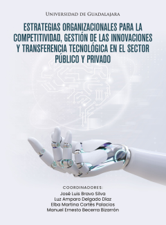Estrategias organizacionales para la competitividad, gestión de las innovaciones y transferencia tecnológica en el sector público y privado
