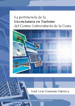 La pertinencia de la Licenciatura en Turismo del Centro Universitario de la Costa