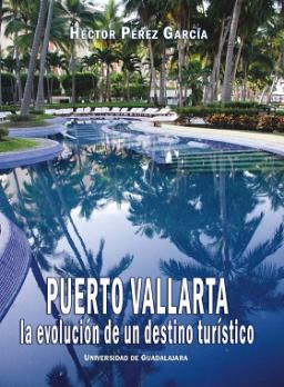 Puerto Vallarta. La evolución de un destino turístico