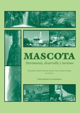 Mascota. Patrimonio, desarrollo y turismo