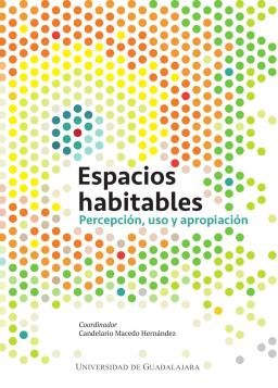 Espacios habitables. Percepción, uso y apropiación